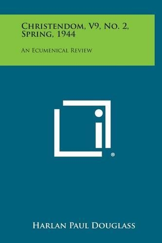 Christendom, V9, No. 2, Spring, 1944