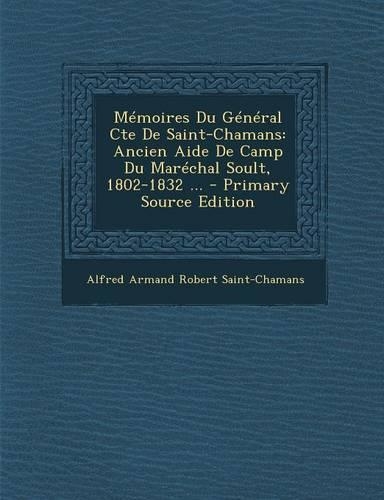 Memoires Du General Cte de Saint-Chamans