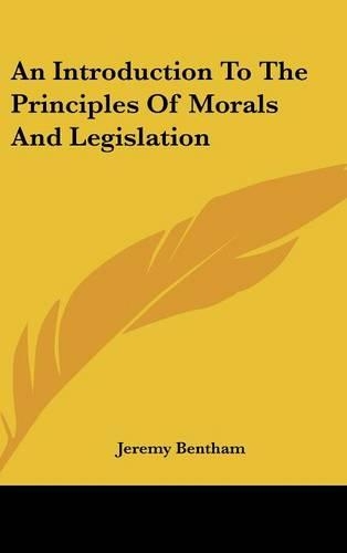 An Introduction To The Principles Of Morals And Legislation: (English)