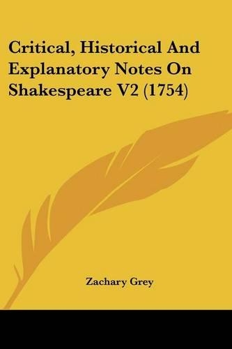 Critical, Historical And Explanatory Notes On Shakespeare V2 (1754)