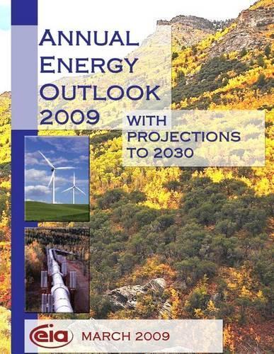 Annual Energy Outlook 2009 With Projections to 2030