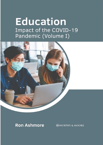Education: Impact of the Covid-19 Pandemic (Volume I)