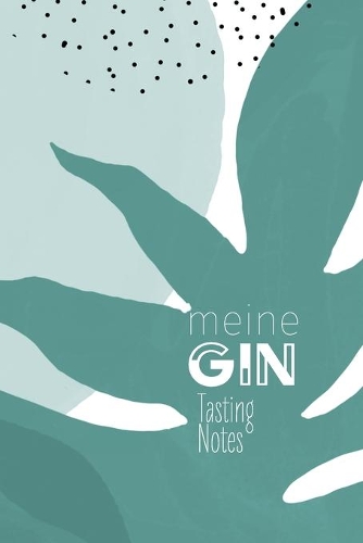 Meine Gin Tasting Notes