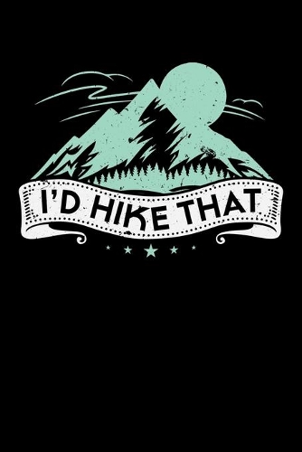 I'd Hike That