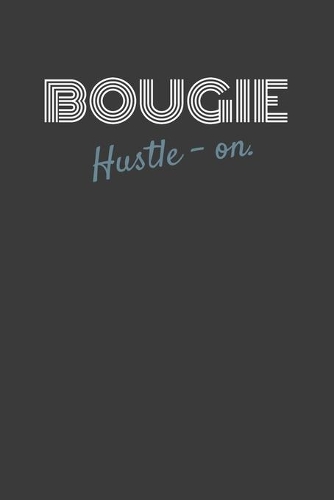 Bougie Hustle - On.