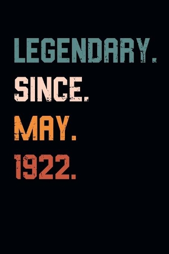 Blank Lined Journal, Notebook, Diary, Planner - Legendary Since May 1922 - 97th Birthday Gift For 97 Years Old Men and Women born in May