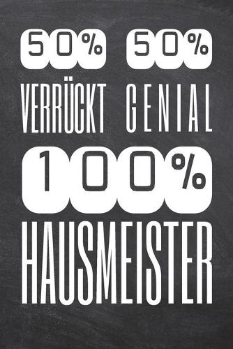 50% Verrückt 50% Genial 100% Hausmeister