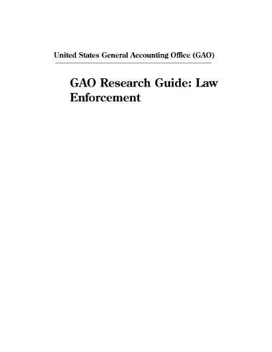 Gao Research Guide: Law Enforcement