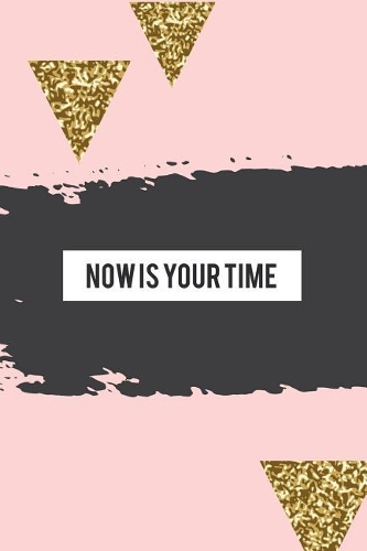 Now Is Your Time