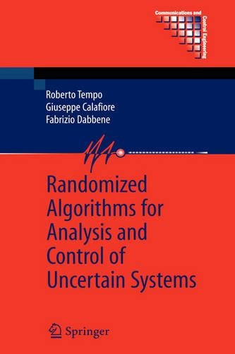 Randomized Algorithms for Analysis and Control of Uncertain Systems: (Communications and Control Engineering)