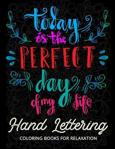 Hand Lettering Coloring Book for Relaxation: Motivation and Inspiration Quote with flower