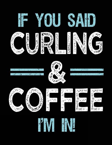 If You Said Curling & Coffee I'm in