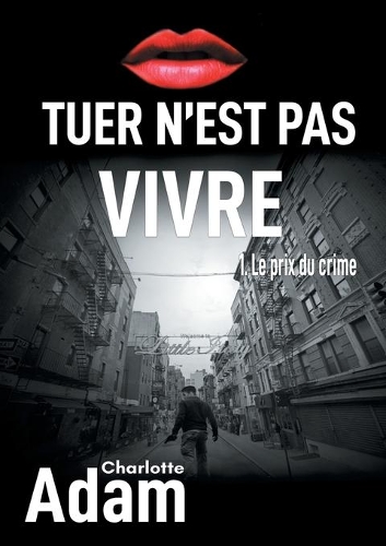 Tuer n'est pas vivre 1: 1. Le prix du crime