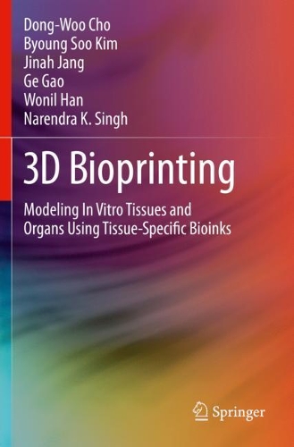 3D Bioprinting: Modeling In Vitro Tissues and Organs Using Tissue-Specific Bioinks