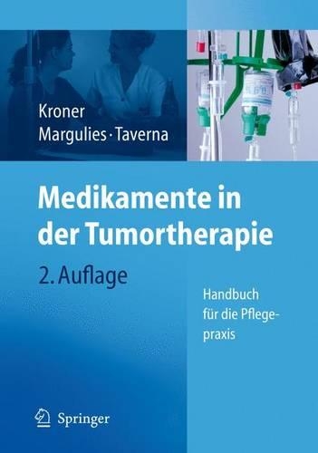 Medikamente in Der Tumortherapie: Handbuch Fur Die Pflegepraxis (2., Uber Arb. U. Erw. Aufl.)(German)