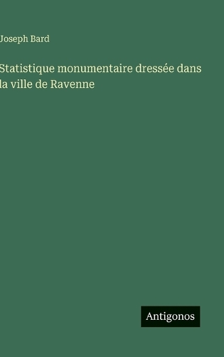 Statistique monumentaire dressée dans la ville de Ravenne