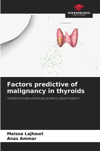 Factors predictive of malignancy in thyroids