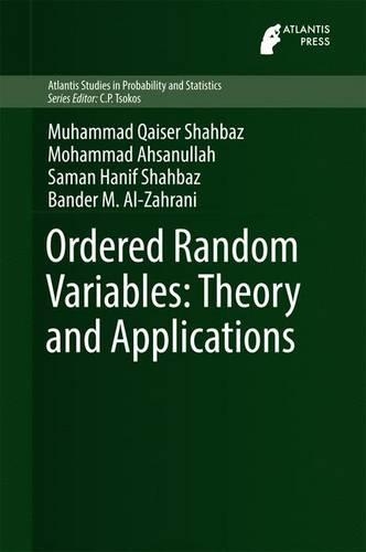 Ordered Random Variables: Theory and Applications: (9 Atlantis Studies in Probability and Statistics)