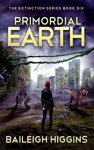 Primordial Earth: Book 6(6 Extinction)
