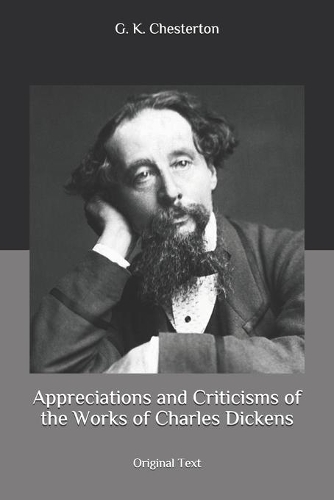 Appreciations and Criticisms of the Works of Charles Dickens