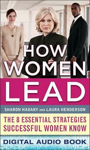 How Women Lead: The 8 Essential Strategies Successful Women Know
