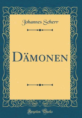 Dämonen (Classic Reprint)