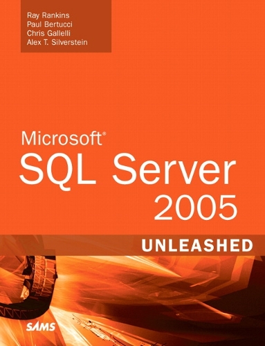 Microsoft SQL Server 2005 Unleashed: (Unleashed)