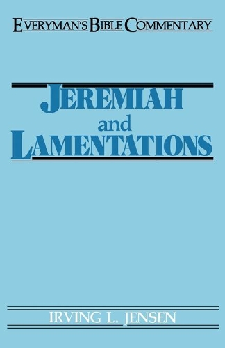 Jeremiah and Lamentations: (Everyman's Bible Commentary Series)