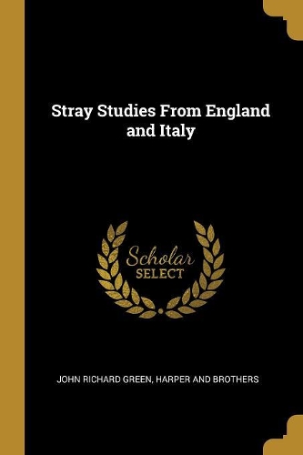 Stray Studies From England and Italy