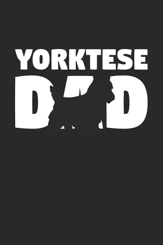 Yorktese Journal - Yorktese Notebook 'Yorktese Dad' - Gift for Dog Lovers