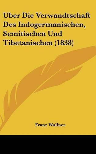 Uber Die Verwandtschaft Des Indogermanischen, Semitischen Und Tibetanischen (1838)