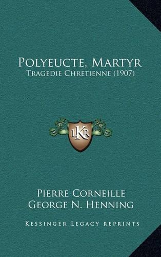 Polyeucte, Martyr: Tragedie Chretienne (1907)