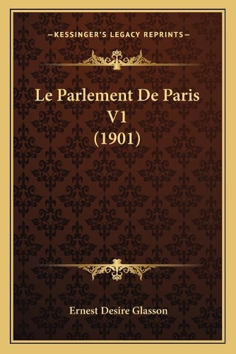 Le Parlement De Paris V1 (1901)