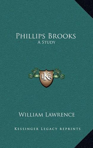 Phillips Brooks: A Study(English)