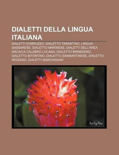 Dialetti Della Lingua Italiana: Dialetti D'Abruzzo, Dialetto Tarantino, Lingua Sassarese, Dialetto Marinese(Italian)
