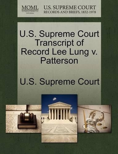 U.S. Supreme Court Transcript of Record Lee Lung V. Patterson