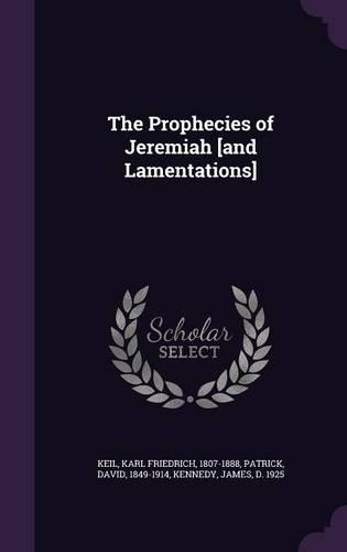 The Prophecies of Jeremiah [And Lamentations]: (English)