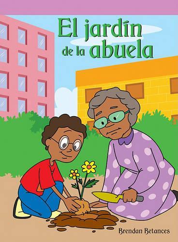 El Jardín de la Abuela (Granny's Garden): (Lecturas del Barrio (Neighborhood Readers))