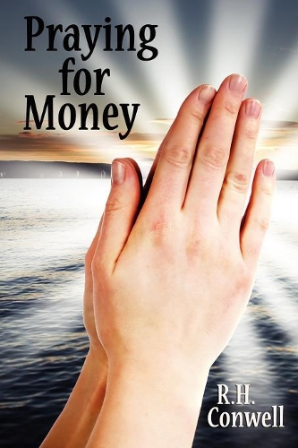 Praying for Money: A Guide to Personal Enrichment through Prayer(English)
