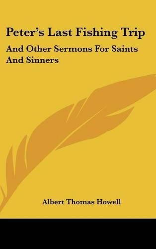 Peter's Last Fishing Trip: And Other Sermons for Saints and Sinners