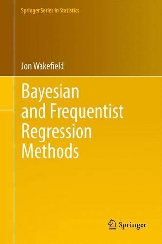 Bayesian and Frequentist Regression Methods: (Springer Series in Statistics)