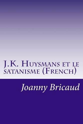 J.K. Huysmans et le satanisme (French)