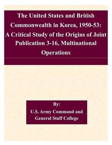 The United States and British Commonwealth in Korea, 1950-53