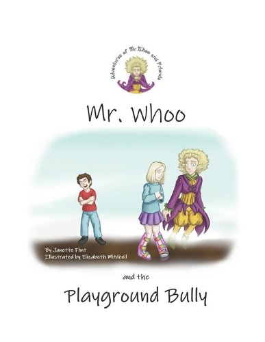 Mr. Whoo and the Playground Bully: A Story Book!(1 Adventures of Mr. Whoo and Friends)