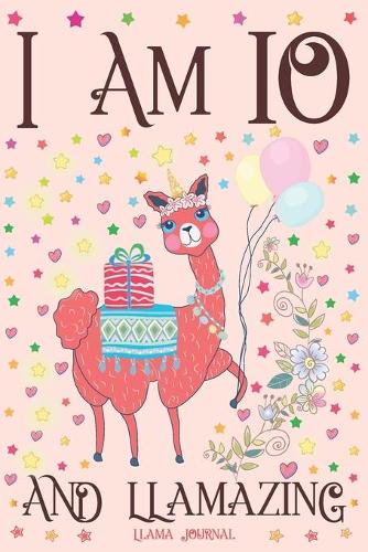 Llama Journal I am 10 and Llamazing