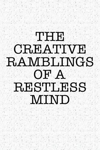 The Creative Ramblings of a Restless Mind