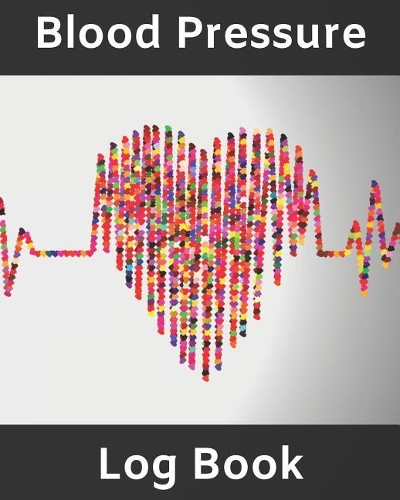 Blood Pressure Log Book/Blood Pressure Tracker