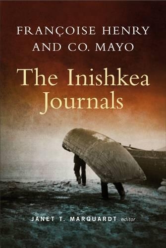 Francoise Henry in Co. Mayo: The Inishkea Journals