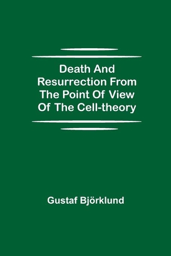 Death and resurrection from the point of view of the cell-theory