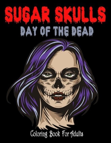 Sugar Skulls Coloring Book For Adults